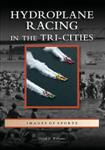 Book cover of Hydroplane Racing in the Tri-Cities