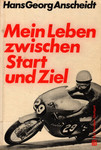 Book cover of Hans Georg Anscheidt, Mein Leben zwischen Start und Ziel