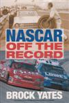 Book cover of NASCAR off the Record